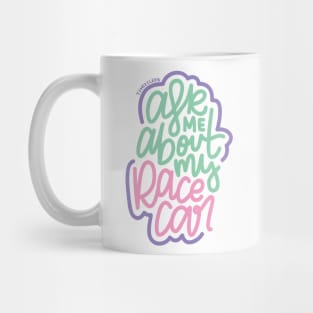 Ask Me About My Race car - Mint / Pink / Purple Mug